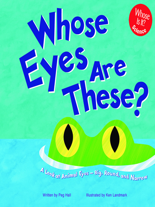 Title details for Whose Eyes Are These? by Peg Hall - Wait list